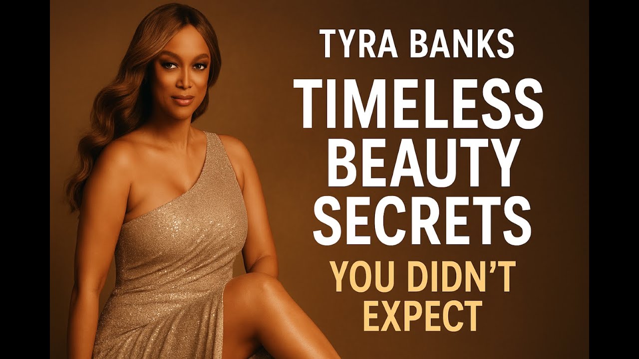 Tyra Banks Timeless Beauty Secrets – And the Surprising Habits Behind Her