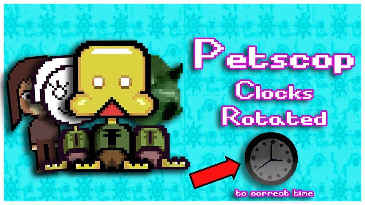Petscop 11 - Clocks Rotated to Correct Time POV Road DEMO