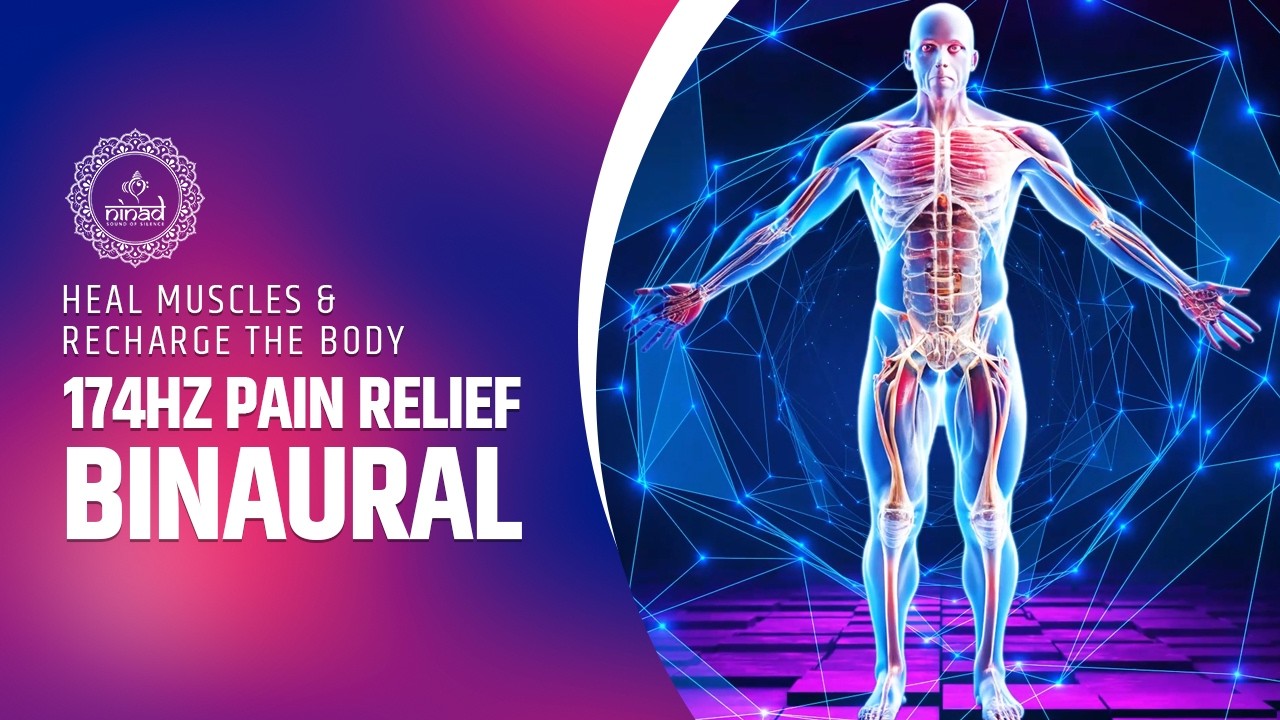 174Hz Pain Relief Binaural | Restore Strength, Heal Muscles & Recharge the Body