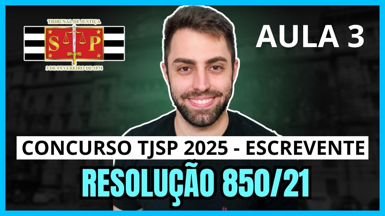 RESOLUÇÃO 850/2021 - TELETRABALHO - AULA 3 - ESCREVENTE TJ-SP