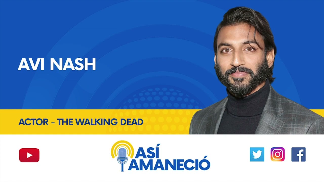 Avi Nash   Actor en la serie The Walking Dead entrevista en As&iacute; Amaneci&oacute;