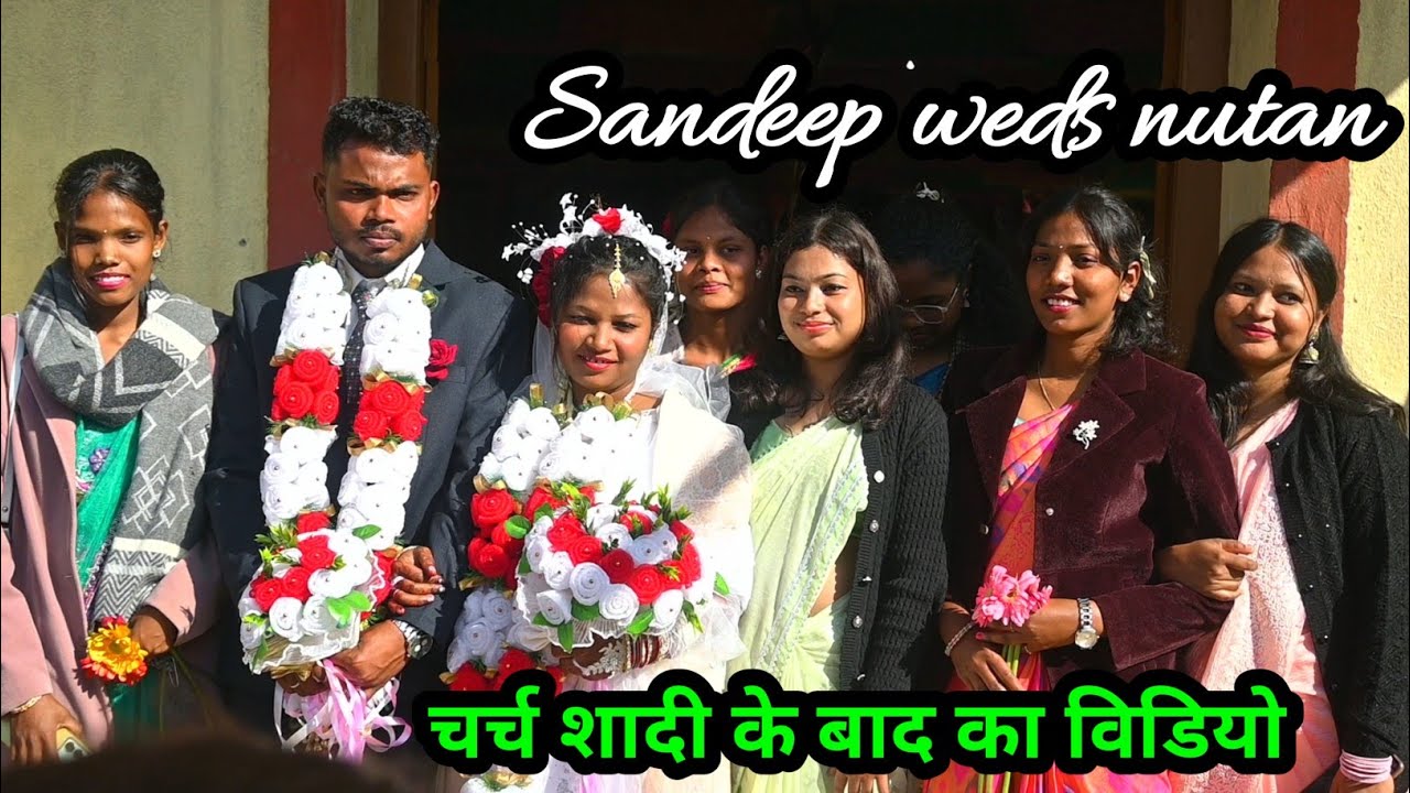 Sandeep Weds Nutan Church shadi ke bad ka video @selemkandulna 