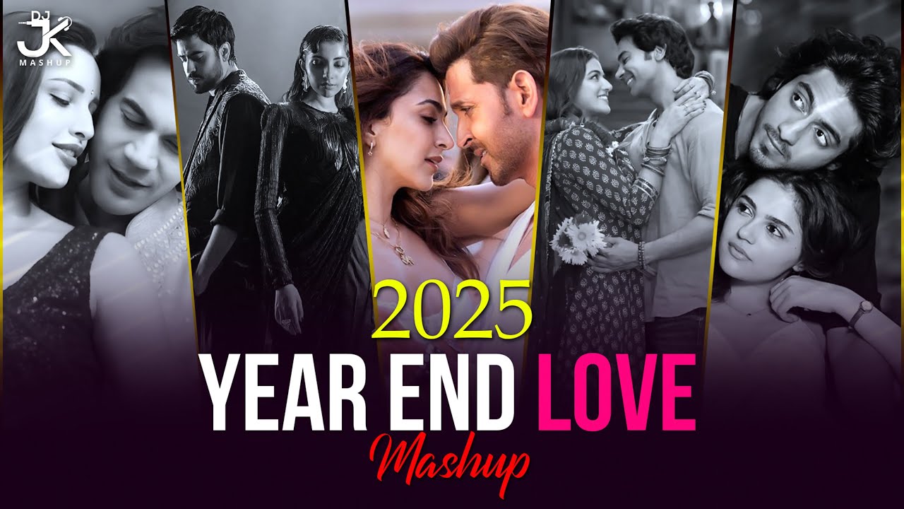 Year End Love Mashup 2025 | DJ Jk Mashup | Nonstop Jukebox | Latest Romantic Songs