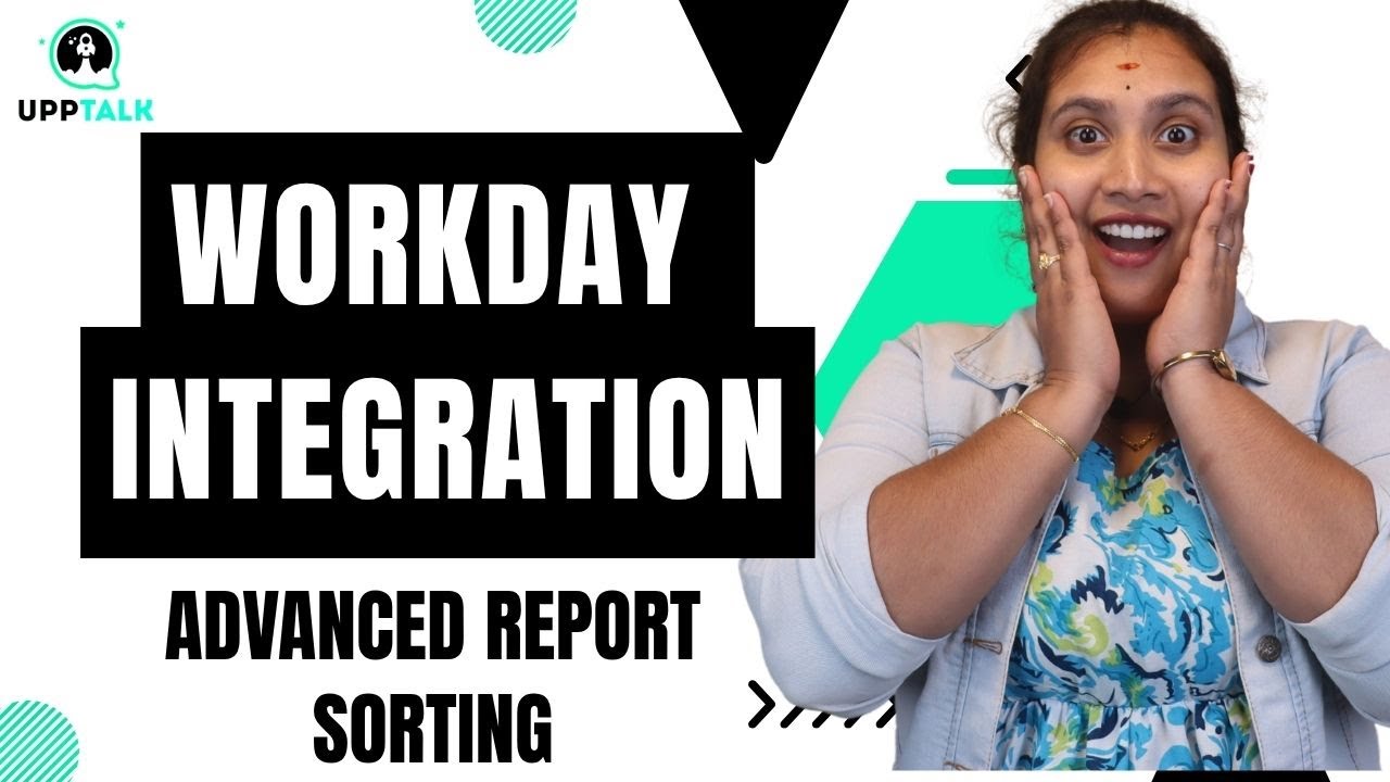 Workday Integration Sorting in Advanced Report | Workday Integration Online Training | UppTalk