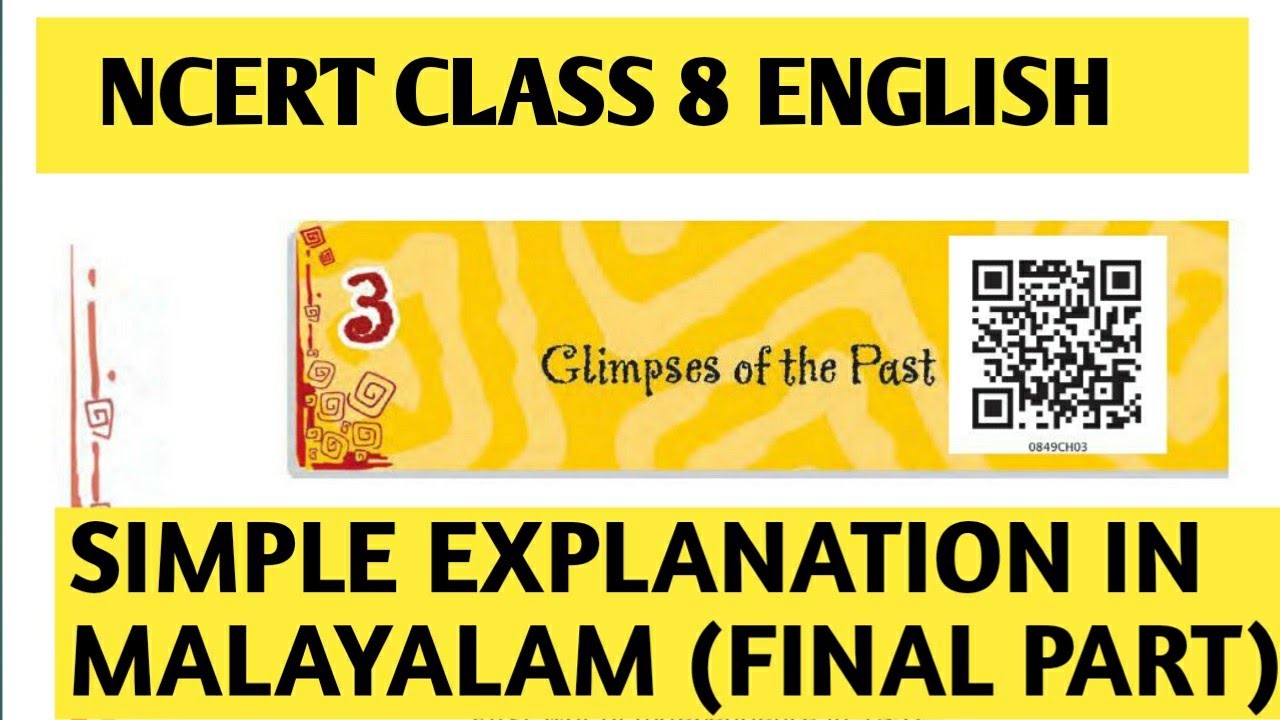 NCERT CLASS 8|ENꞬLISH|CHAPTER 4|ꞬLIMPSES OF THE PAST(FINAL PART)SIMPLE MALAYALAM EXPLANATION