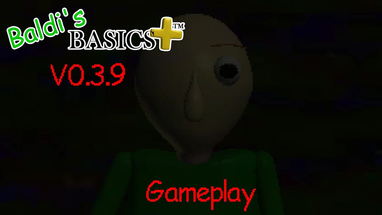 Baldi's Basics Plus Version 0.3.9 Gameplay (Baldi's Basics Mod)
