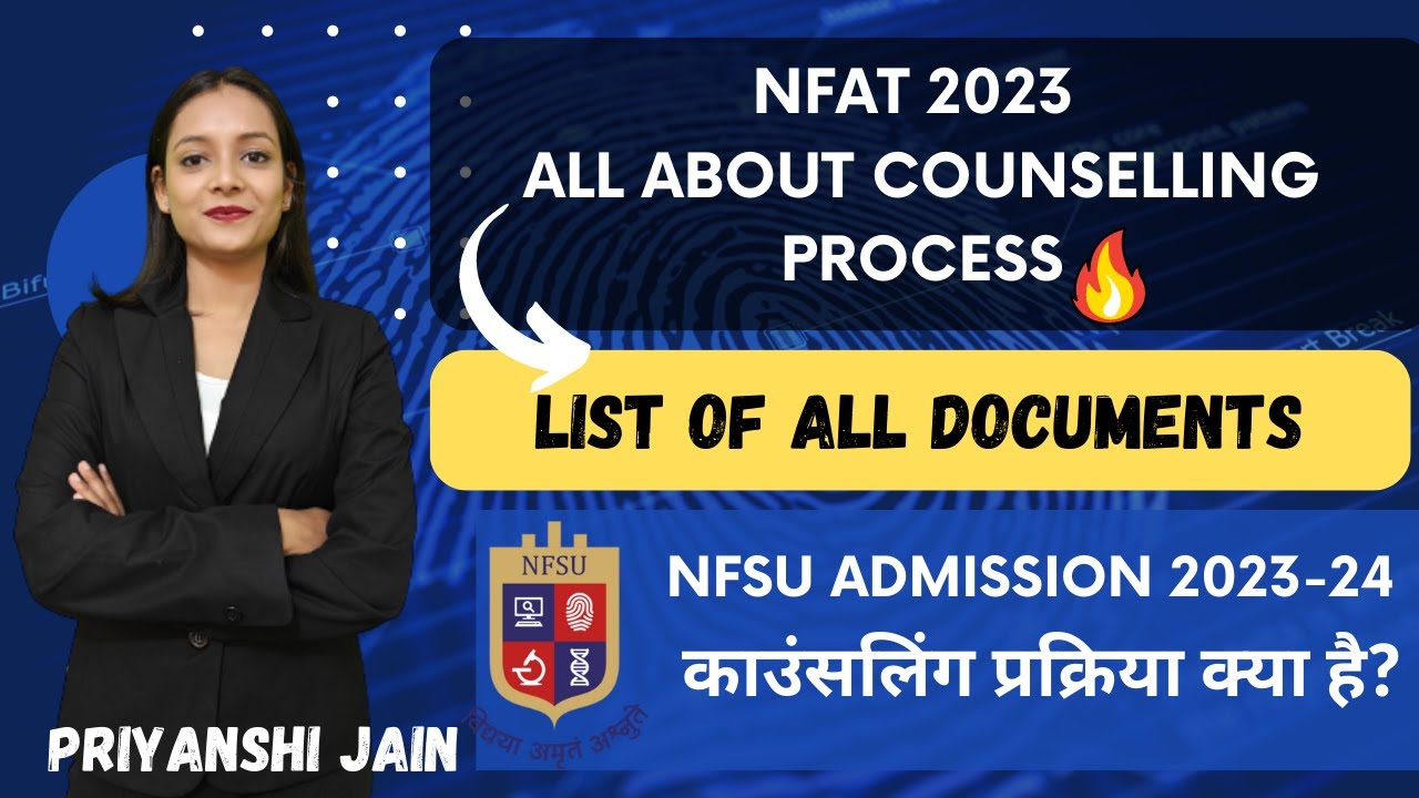 NFSU 2023 Counselling process | Documents list | All details | Priyanshi Jain | Forensic Science