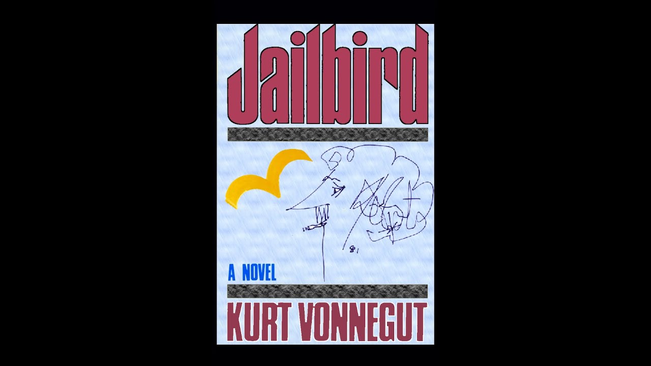 Jailbird by Kurt Vonnegut. Read by Kenneth Welsh