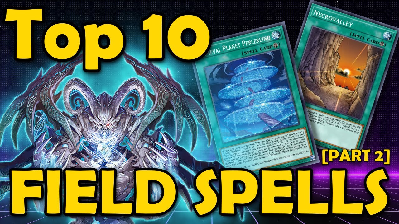 Top 10 Best Field Spells Ever【Part 2】