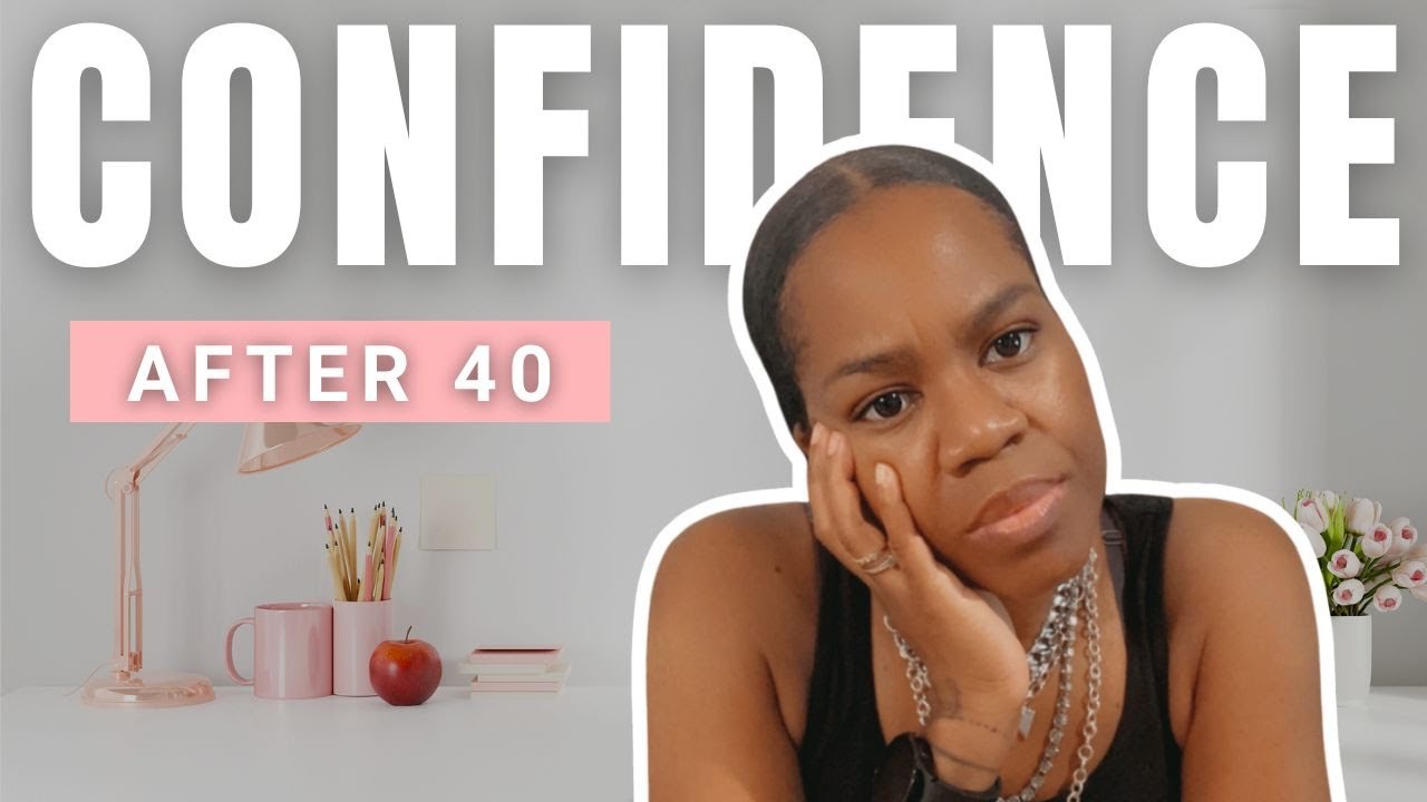 How to Boost Your Confidence After 40: A Step-by-Step Guide. #lifeafter40,