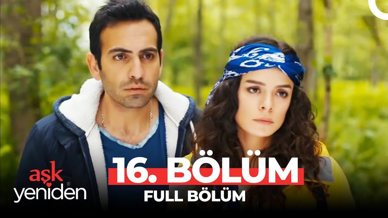 Aşk Yeniden 16. B&ouml;l&uuml;m
