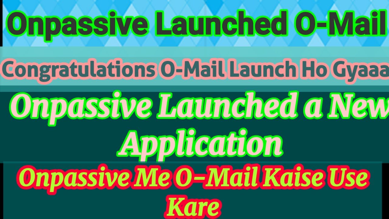 How to Use O-Mail, Onpassive me O-Mail Kaise Use Kare, O-Mail Kaise Use Kare, O-Mail Kya Hai, Onpass