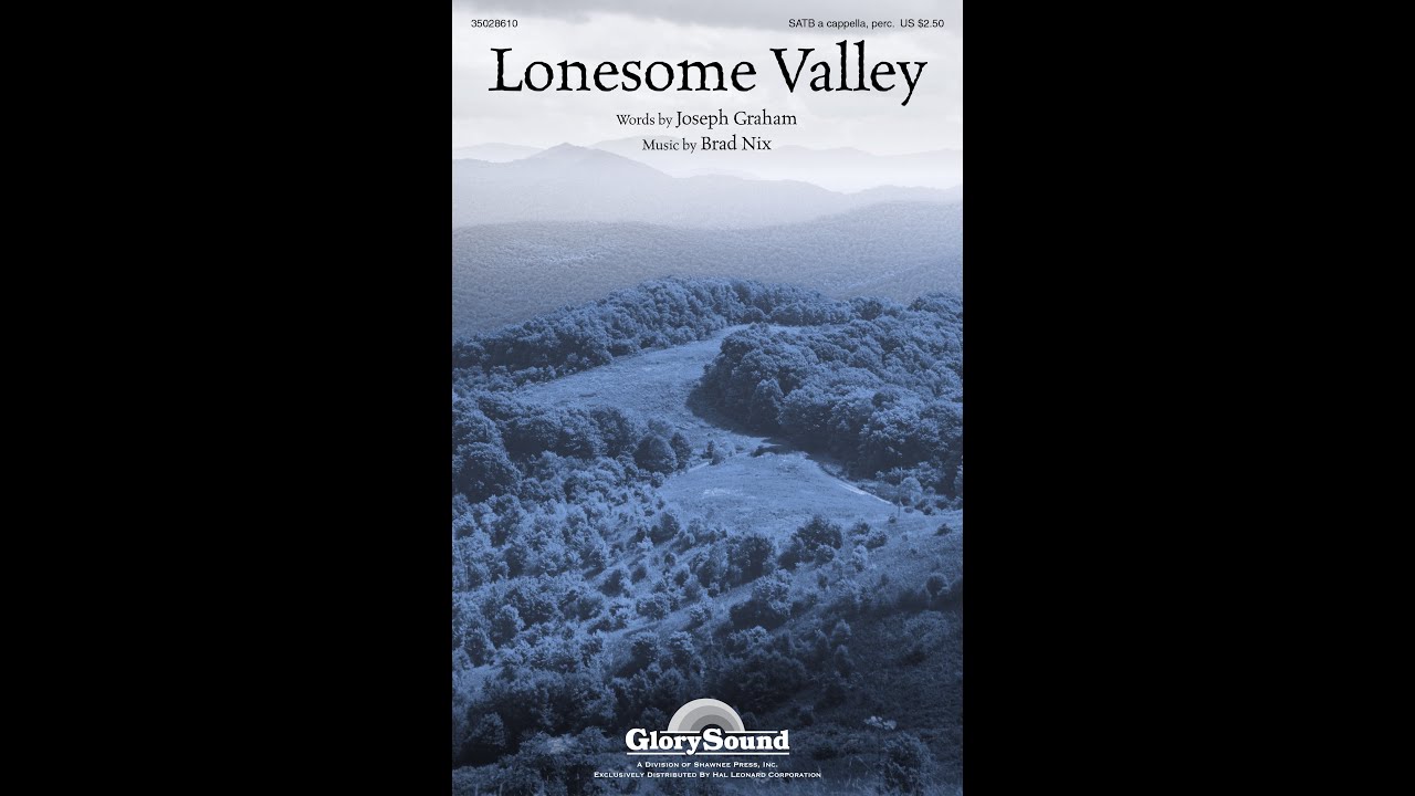 LONESOME VALLEY (SATB Choir) - Joseph Graham/Brad Nix