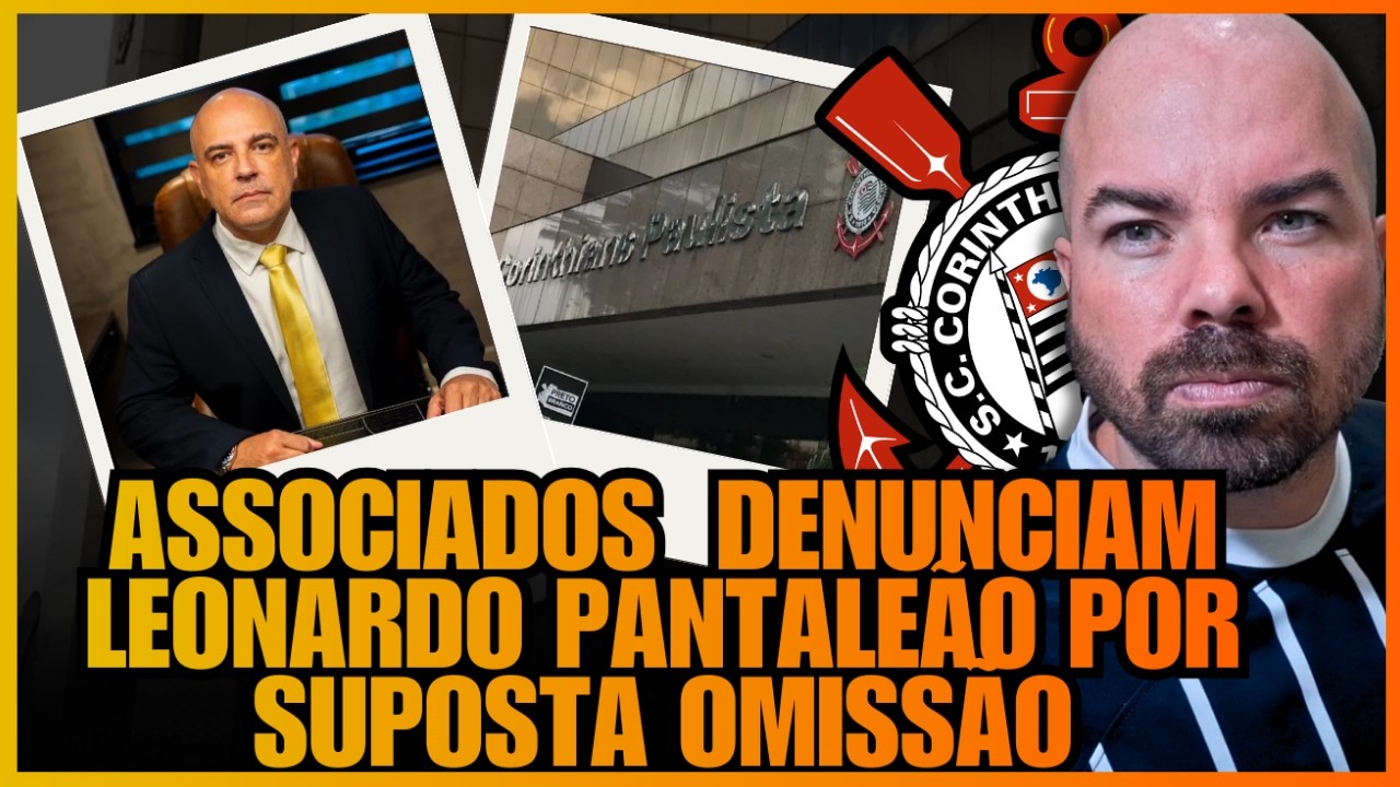ASSOCIADOS DO CORINTHIANS DENUNCIAM PANTALEÃO POR SUPOSTA OMISSÃO