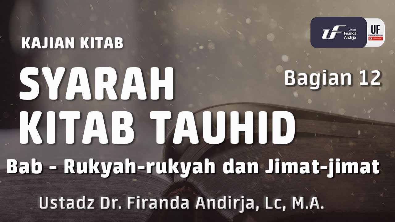 Kajian : Syarah Kitab Tauhid #12 - Ustadz Dr. Firanda Andirja, Lc, M.A.