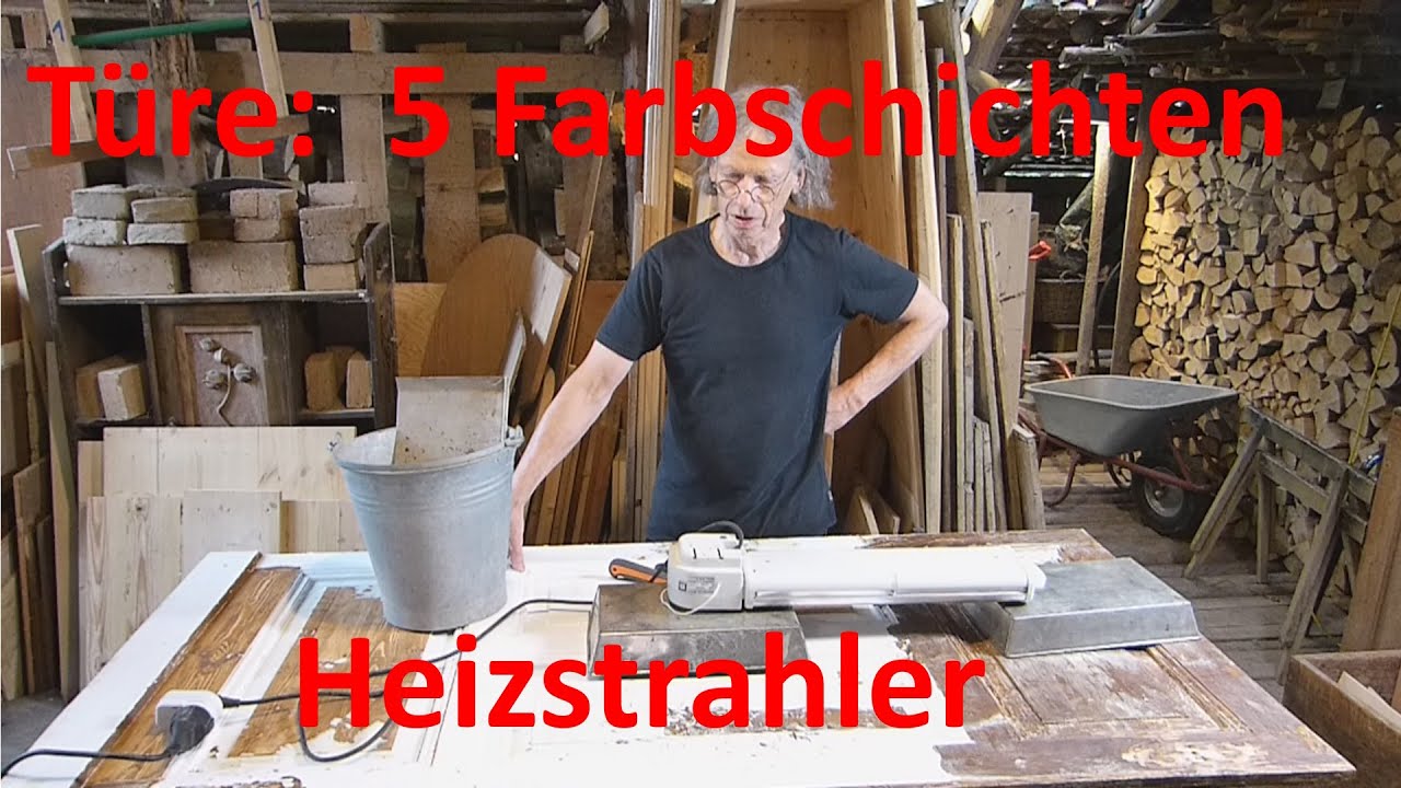 Türen abbeizen 5 Farbschichten, Heizstrahler, Speedheater