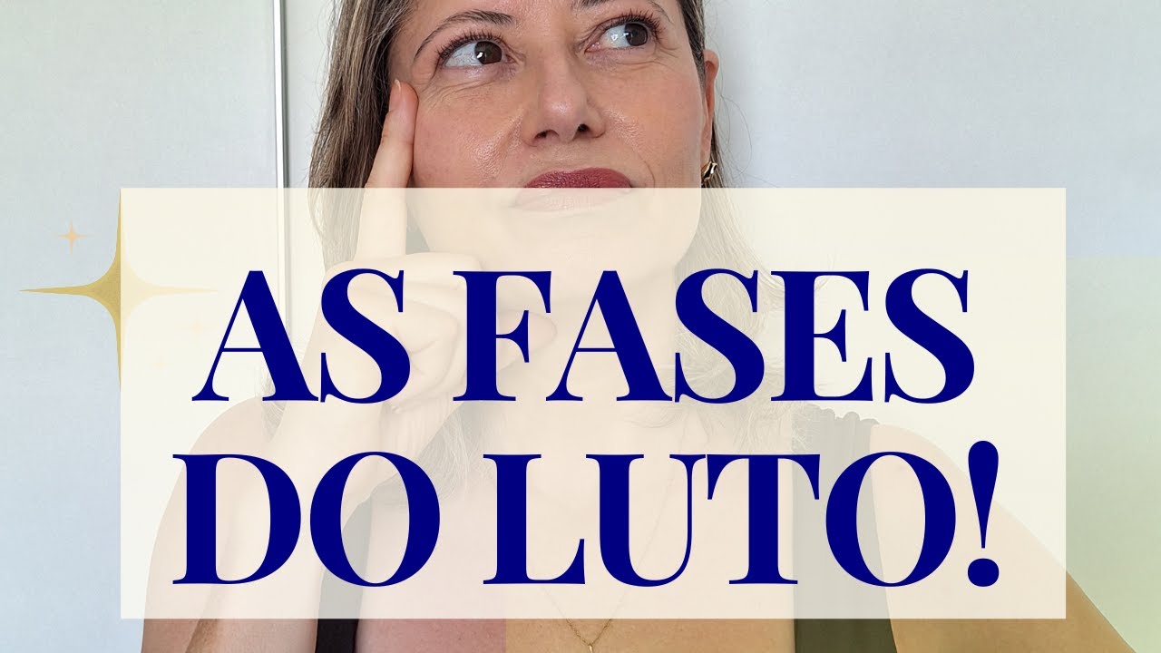 Quais São AS FASES DO LUTO E COMO LIDAR COM ELAS?
