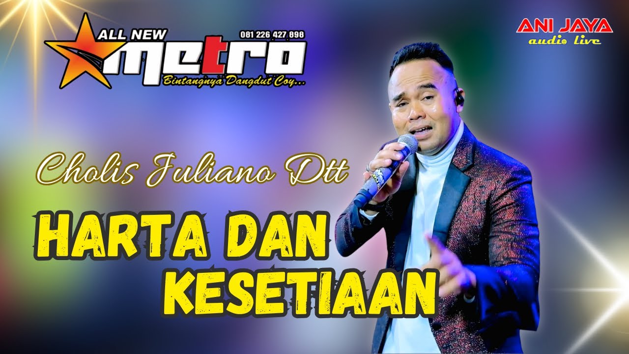 HARTA DAN KESETIAAN - CHOLIS JULIANO DTT- ALL NEW METRO - ANIJAYA AUDIO LIVE - AIRIN DIGIMEDIA
