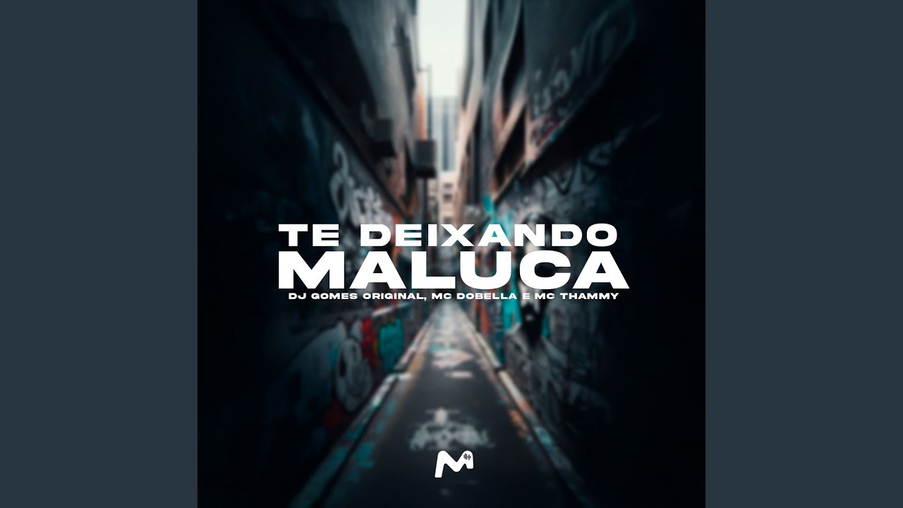 TE DEIXANDO MALUCA