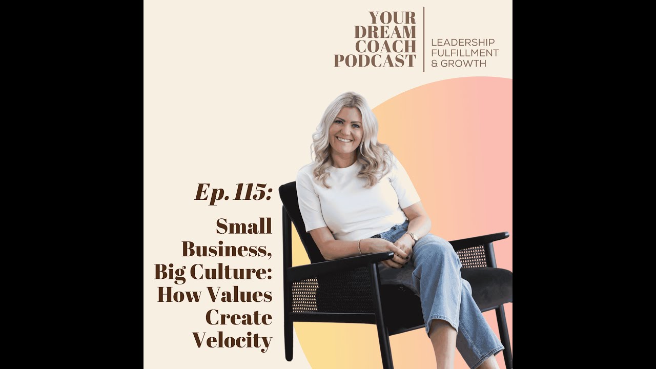 Ep. 115 - Small Business, Big Culture: How Values Create Velocity