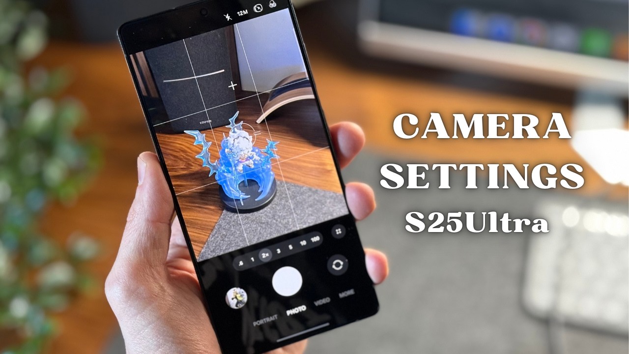 Samsung S25 Ultra: Best settings for high quality photos