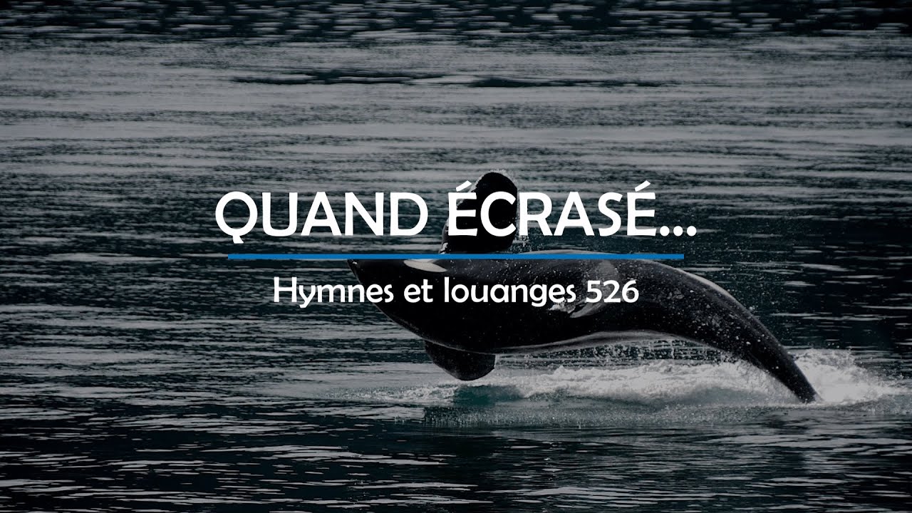 526 - Quand écrasé... (voix) | Hymnes et louanges | Audréanne Cloutier