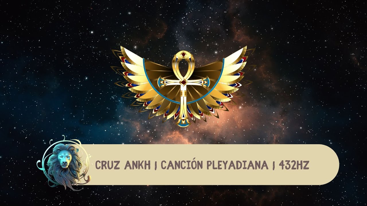 LMPIEZA Y SANACION CON LA CRUZ ANKH | CANCI&Oacute;N PLEYADIANA | 432Hz #m&uacute;sicacurativa  #meditaci&oacute;n #ankh