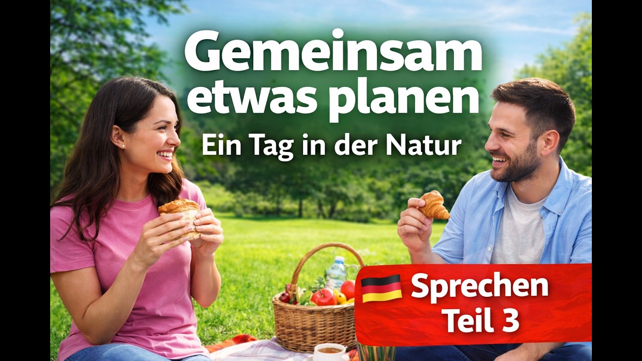 Etwas gemeinsam planen – Ein Tag zusammen in der Natur“ (telc A2–B1 / DTZ Sprechen Teil 3)