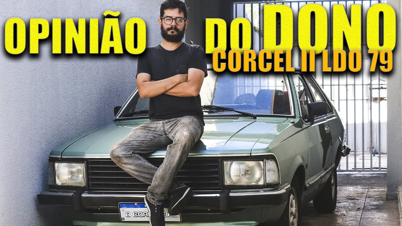 Ford CORCEL II LDO 79: OPINIÃO DO DONO! Após 3 anos com o carro, valeu a pena?