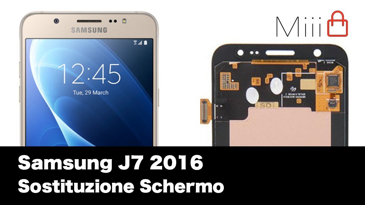 Samsung j7 2016 J710F Sostituzione schermo | Miii.it