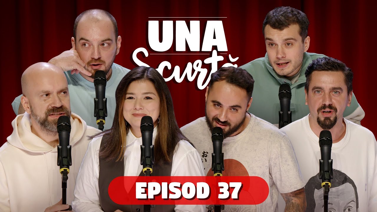 Una Scurtă #37 | cu Maria Popovici, Cristi Popesco, Natanticu, Mirică, Bogzi și Emi.