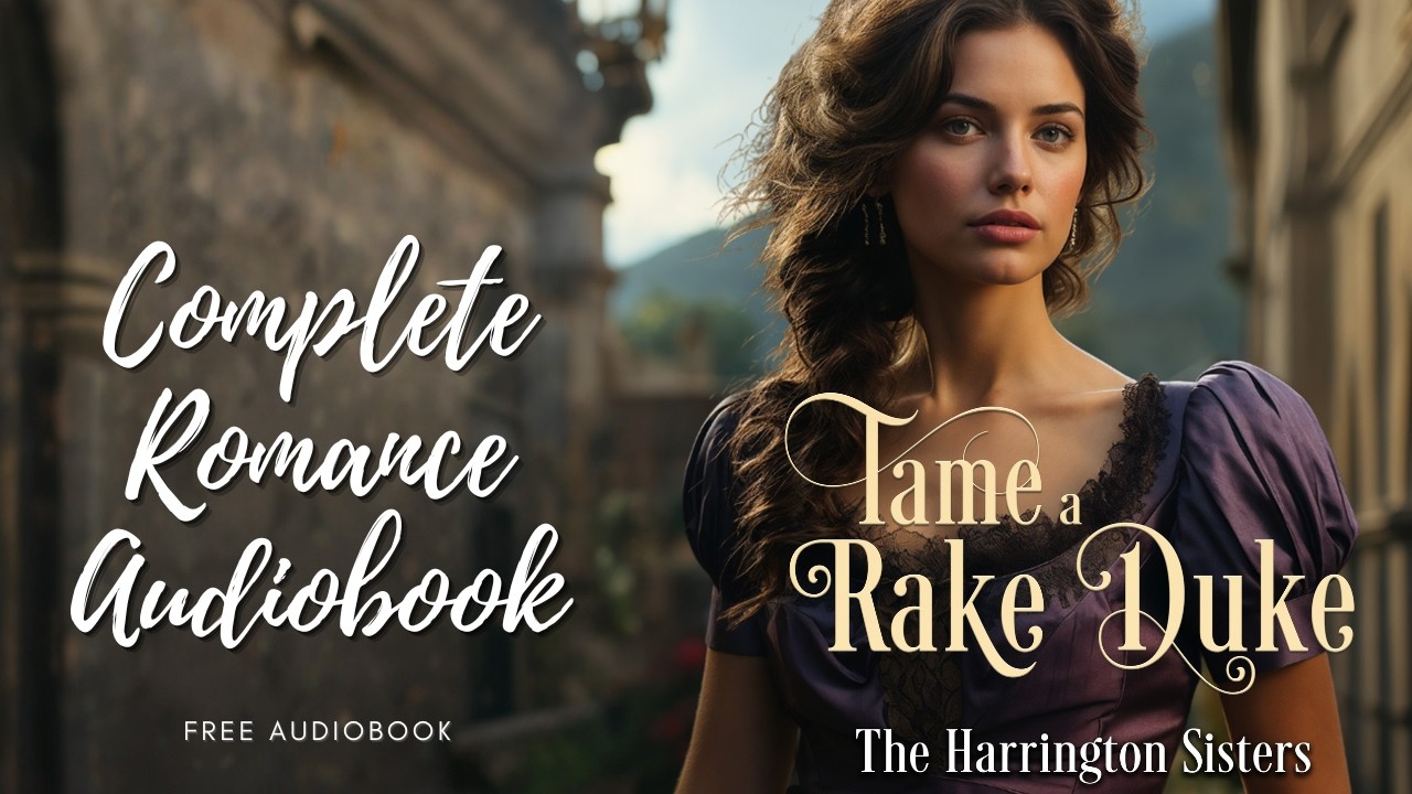 Regency Romance Full Audiobook |Tame A Rake Duke