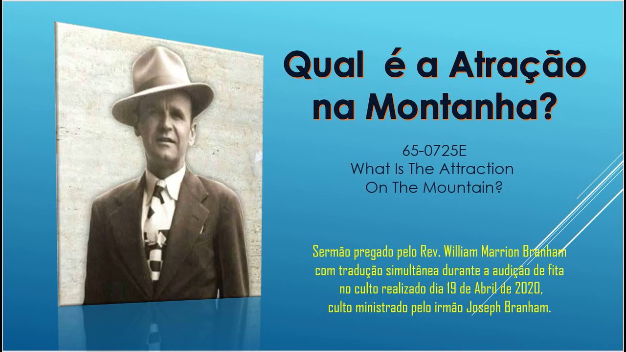 Qual é a Atração na Montanha? - William Marrion Branham - Tradução simultânea