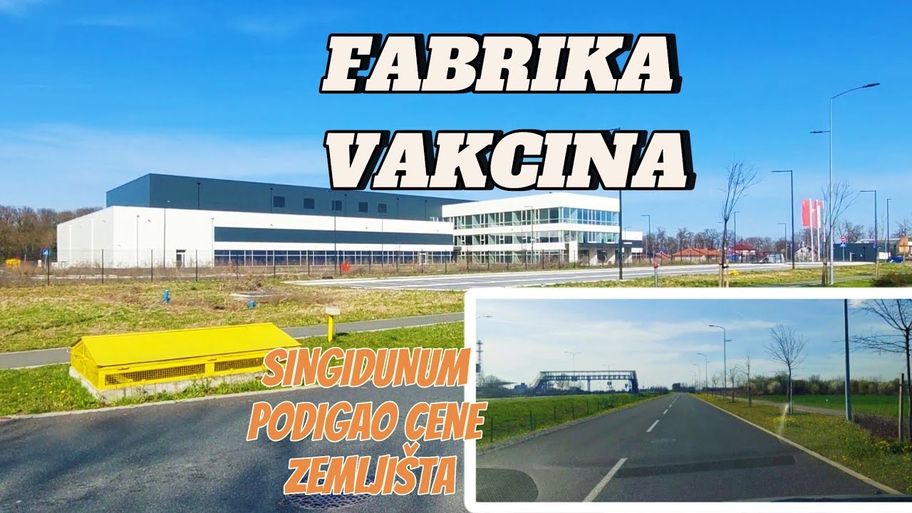 Skok cena zemljišta u blizini buduceg naselja Singidunum,Fabrika Vakcina jos ne radi,direktno