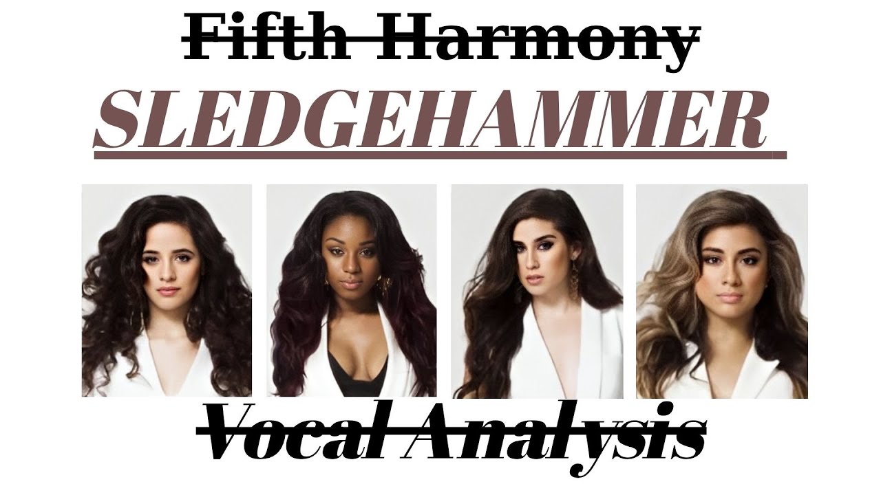 Fifth Harmony - Sledgehammer [Vocal Analysis]