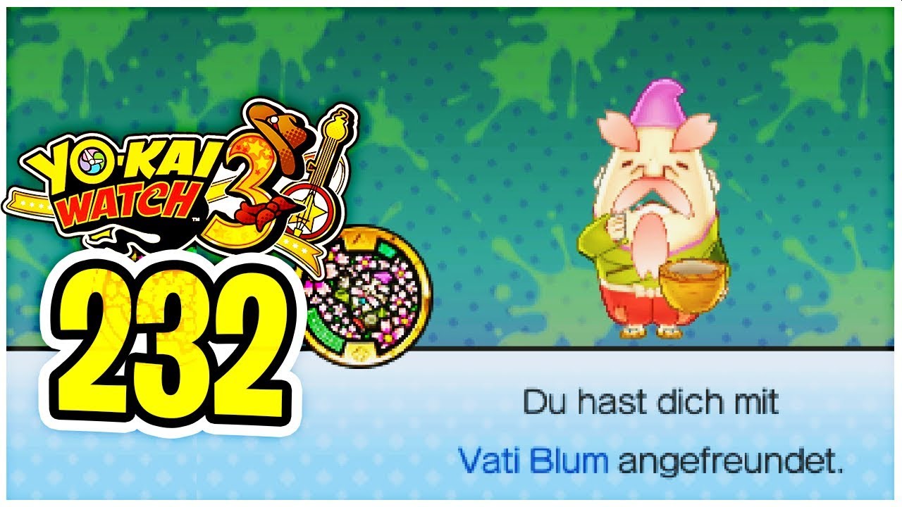 VATI BLUM der LEGENDÄRA HEILER & Ehrenbruds! YO-KAI WATCH 3 Part 232