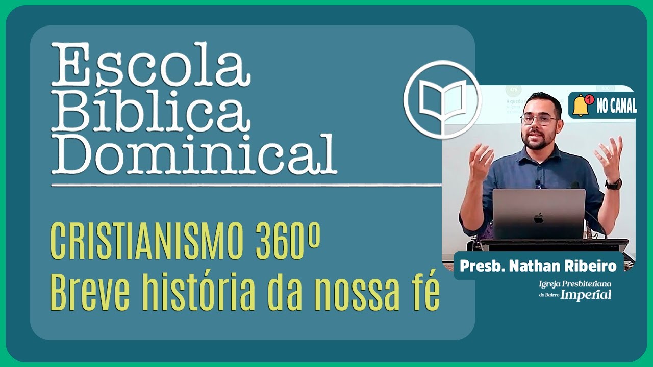 CRISTIANISMO 360º | INTRODUÇÃO: Breve história da nossa fé | EBD IPBI 2025 | Presb. Nathan Ribeiro