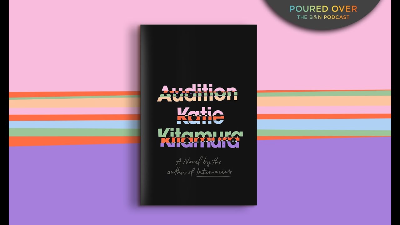 #PouredOver: Katie Kitamura on Audition