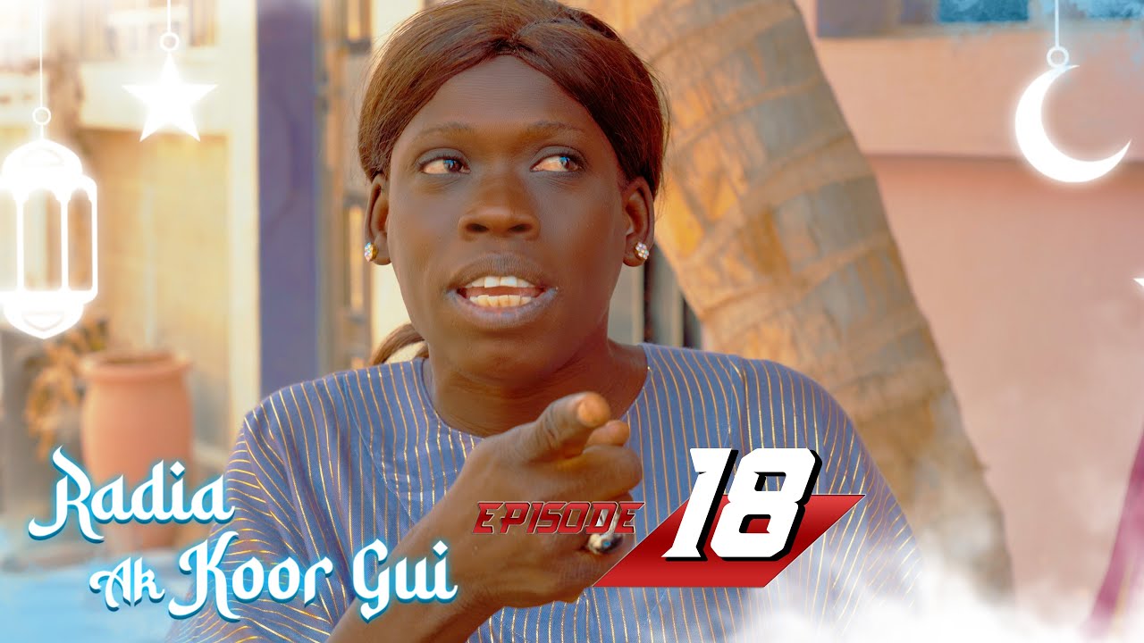 Radia ak koor gui - Episode 18