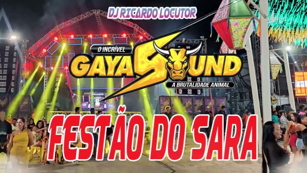 GAYA SOUND - FESTAO DO SARA - DJ RICARDO LOCUTOR