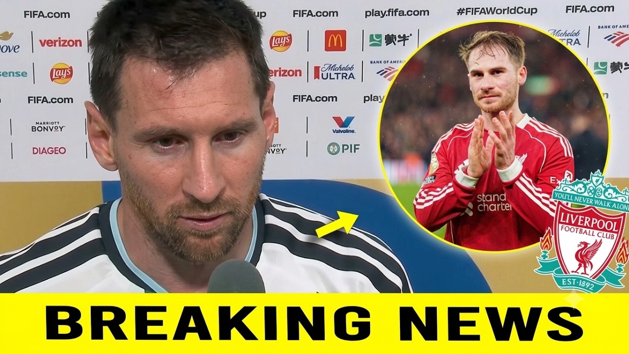 LIONEL MESSI SHOCKING STATEMENT ON ALEXIS MAC ALLISTER LIVERPOOL EXIT! LIVERPOOL NEWS