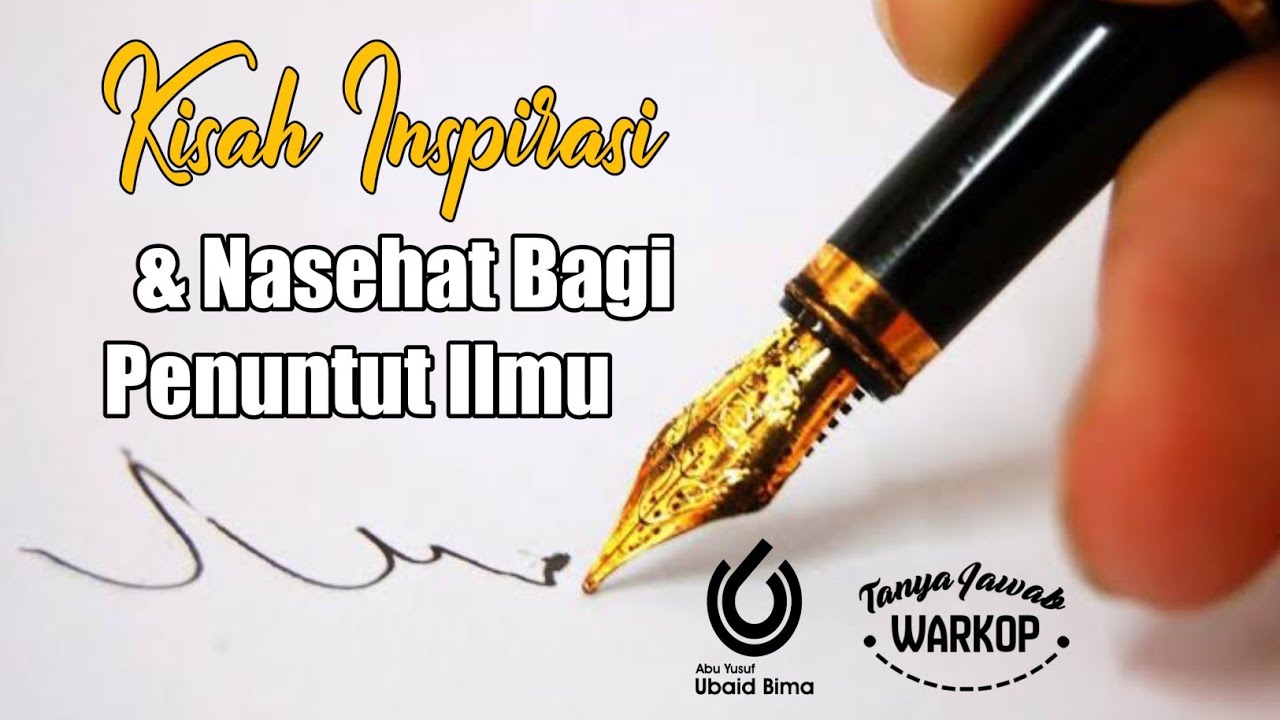 Kisah Inspirasi & Nasehat Bagi Penuntut Ilmu