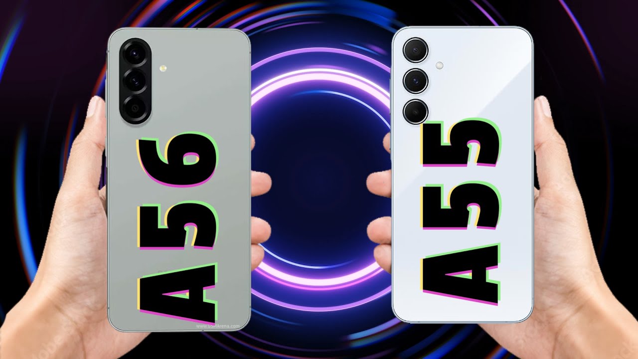 Samsung Galaxy A56 Vs Samsung Galaxy A55