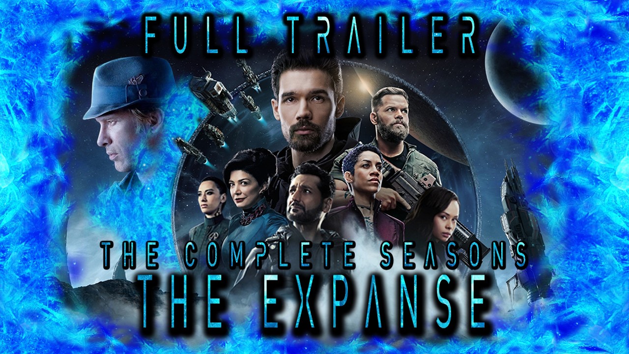 The Expanse | FULL Trailer &ndash; Complete Seasons 1&ndash;6