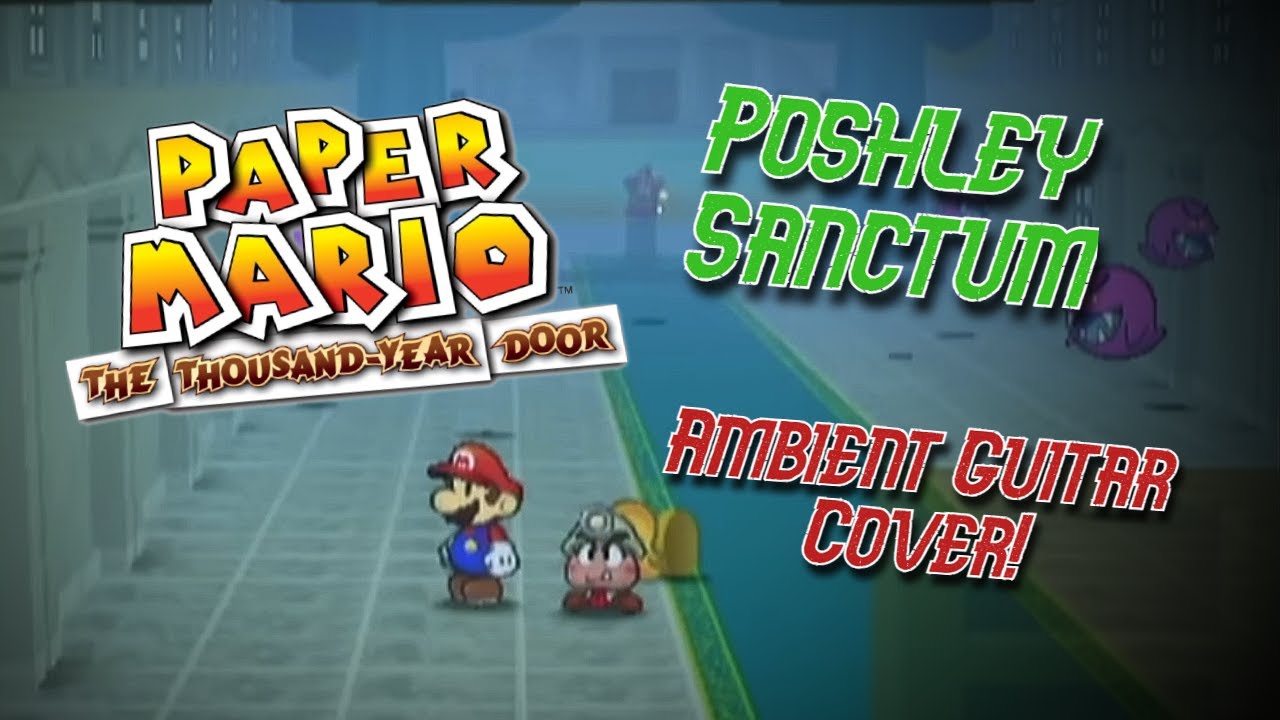 POSHLEY SANCTUM - PAPER MARIO: TTYD || Post-Rock cover #SoundoleChillOut2024