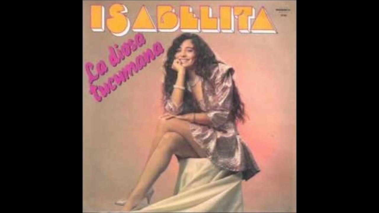 Atrévete A Mirarme De Frente - ISABELITA, la Diosa Tucumana