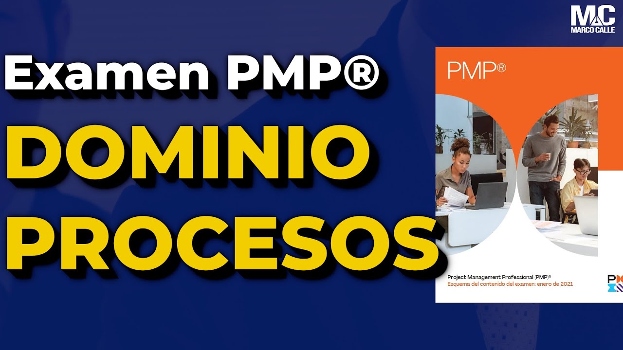 EXAMEN PMP explicado - DOMINIO PROCESOS