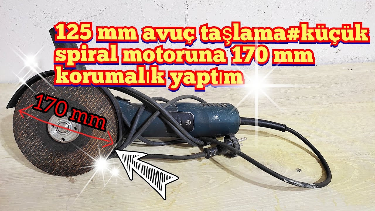 KÜÇÜLEN SİPRAL TAŞLARINIZI ATMAYIN#125 mm avuç taşlama motoruna 170 mm koruma yaptım#