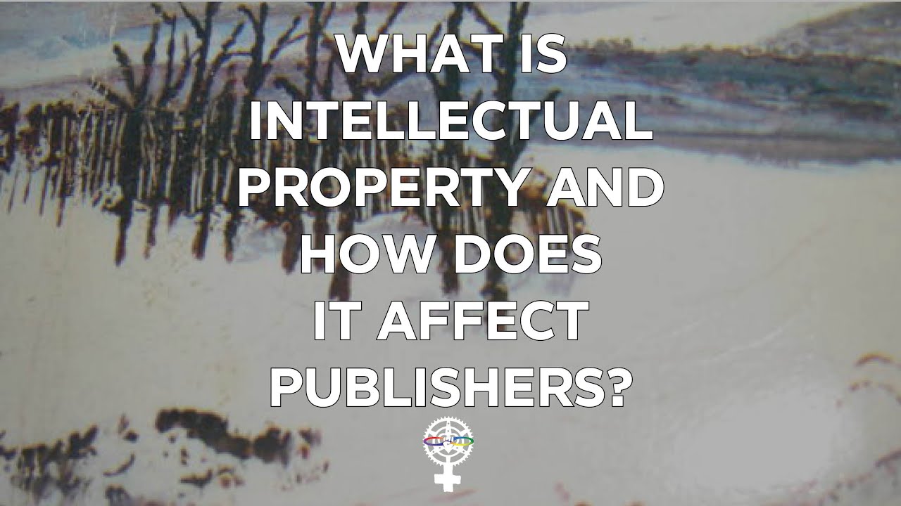 What is Intellectual Property? (A People's Guide to Publishing)