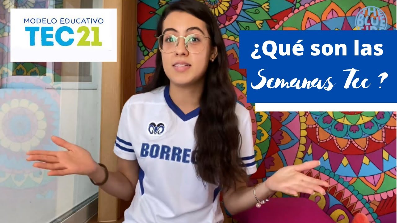 ¿Qué son las Semanas Tec y cómo funcionan?